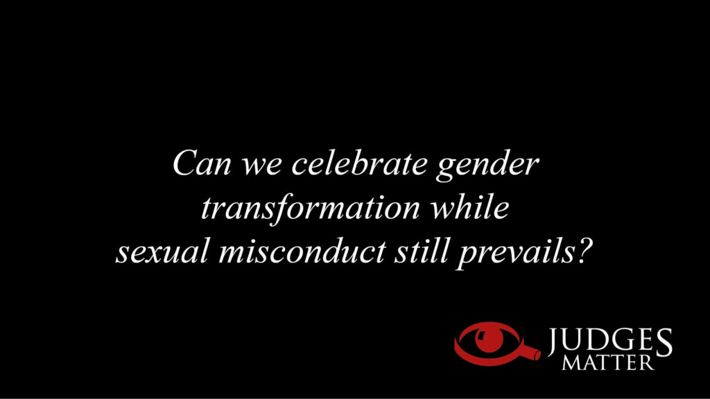 Can we celebrate gender transformation while sexual misconduct still prevails?