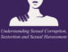 Understanding Sexual Corruption, Sextortion and Sexual Harassment